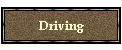 Driving